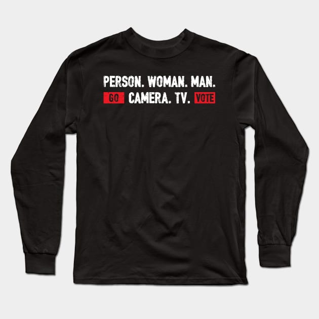 Person. Woman. Man. Camera. Tv Donald trump words saying Long Sleeve T-Shirt by Albatross